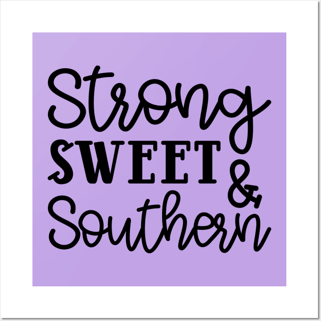 Strong Sweet & Southern Wall Art by GlimmerDesigns